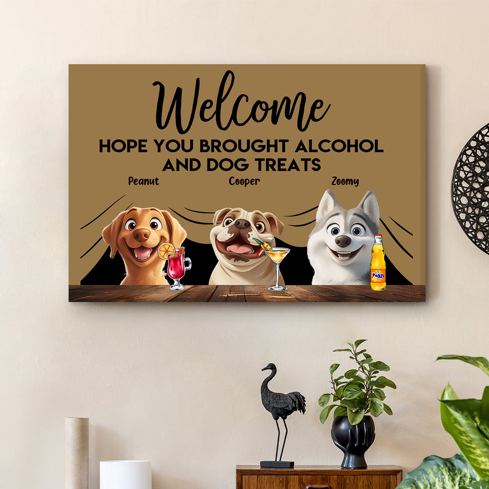 ''Hope You Brought Alcohol and Dog Treats'' - Funny Pet-Themed Poster, Perfect Gift for Dog Lovers, Customizable Family Art for Home, Available as a Poster, Doormat, Keychain, Pillow and more