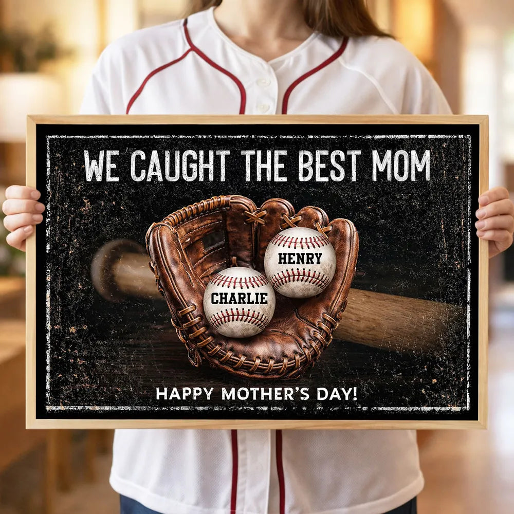 We Caught The Best Mom Poster, Personalized Sports Mom Wall Decor with Baseball Glove, Heartwarming Gift