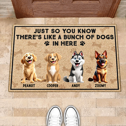 Custom Dog Doormat – "Just So You Know There's Like a Bunch of Dogs in Here", Personalized Welcome Mat for Pet Families, Perfect Gift for Dog Lovers