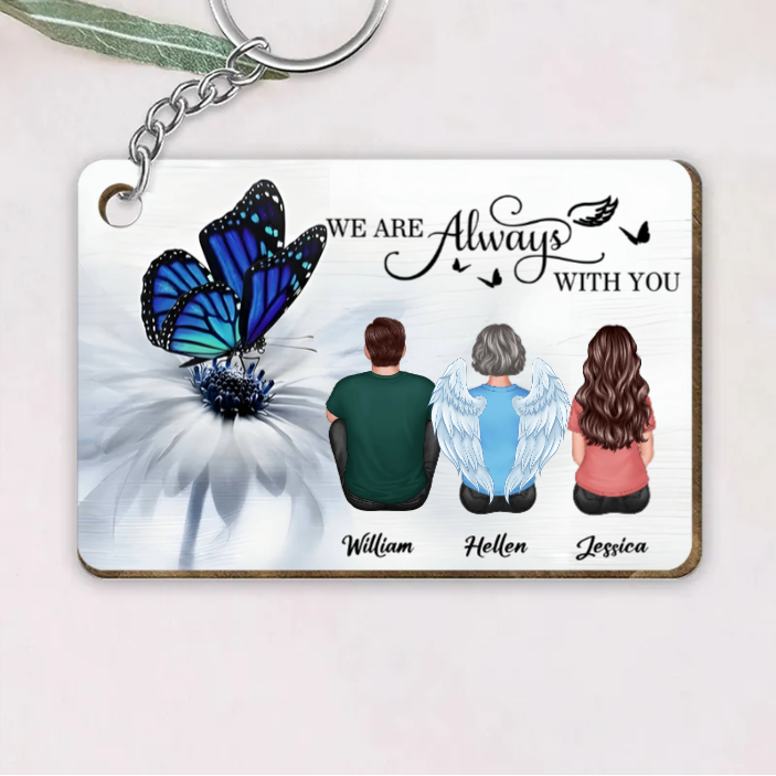 Butterfly I Am Always With You Memorial Personalized Keychain or Poster or Plaque or Ornament