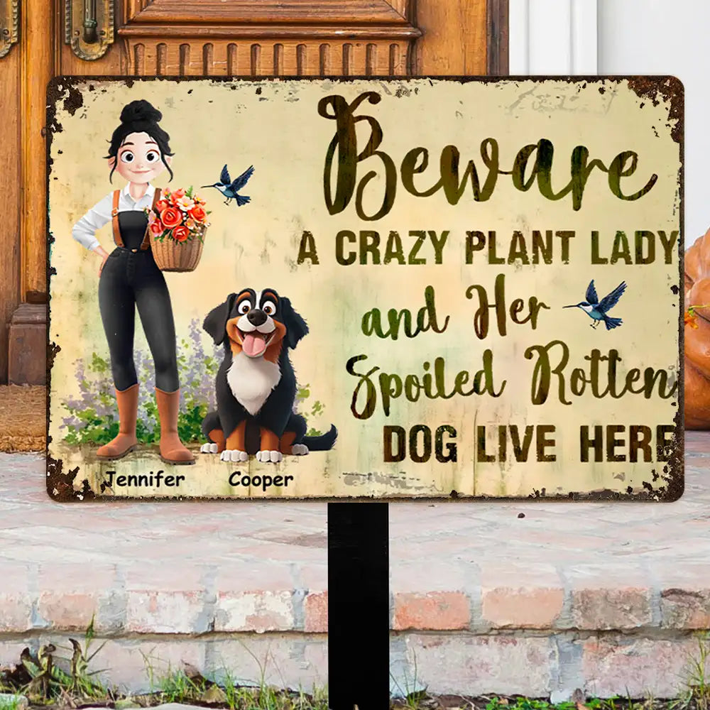 Beware A Crazy Plant Lady And Her Spoiled Rotten Dogs Live Here – Custom Rectangular Iron Sign for Garden and Pet Lovers