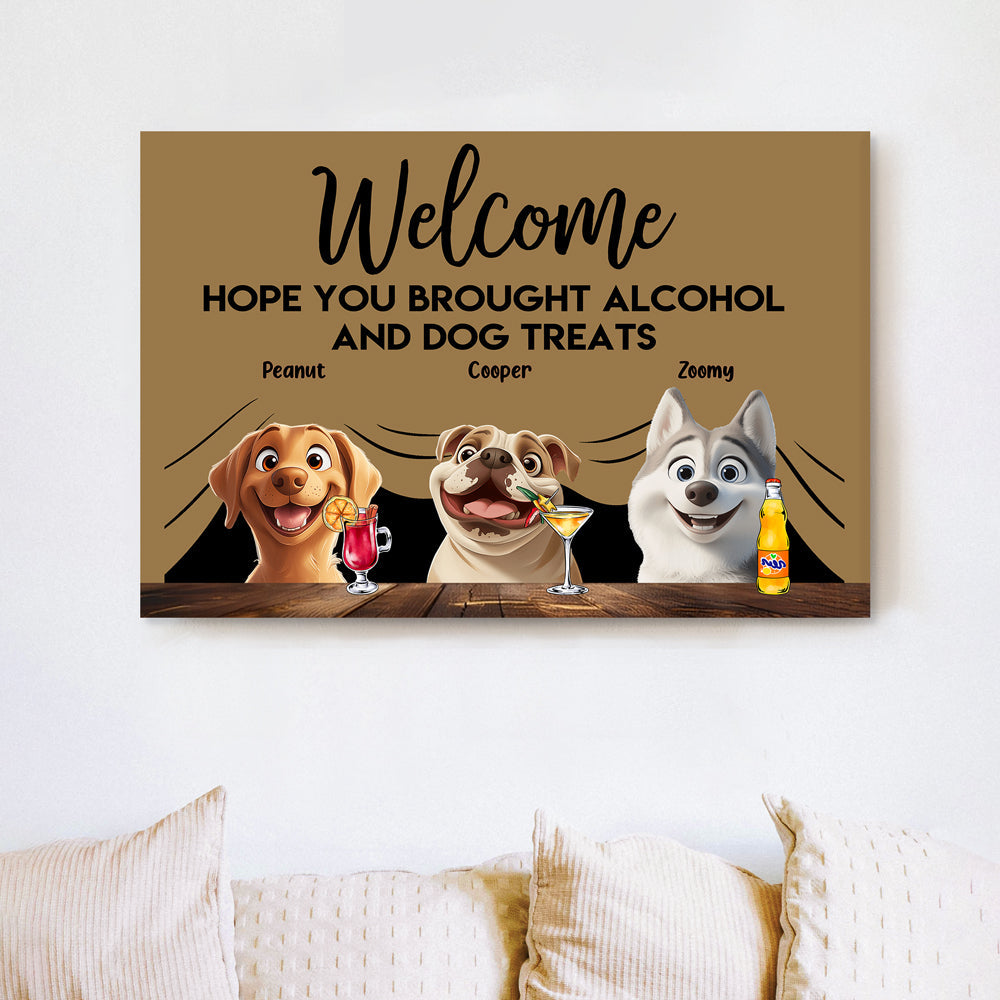 ''Hope You Brought Alcohol and Dog Treats'' - Funny Pet-Themed Poster, Perfect Gift for Dog Lovers, Customizable Family Art for Home, Available as a Poster, Doormat, Keychain, Pillow and more