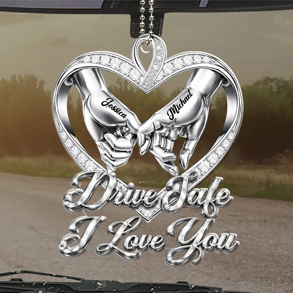 Personalized Acrylic Car Hanger Drive Safe I Love You Heart Hands Car Mirror Decor - Unique Gift for Couple