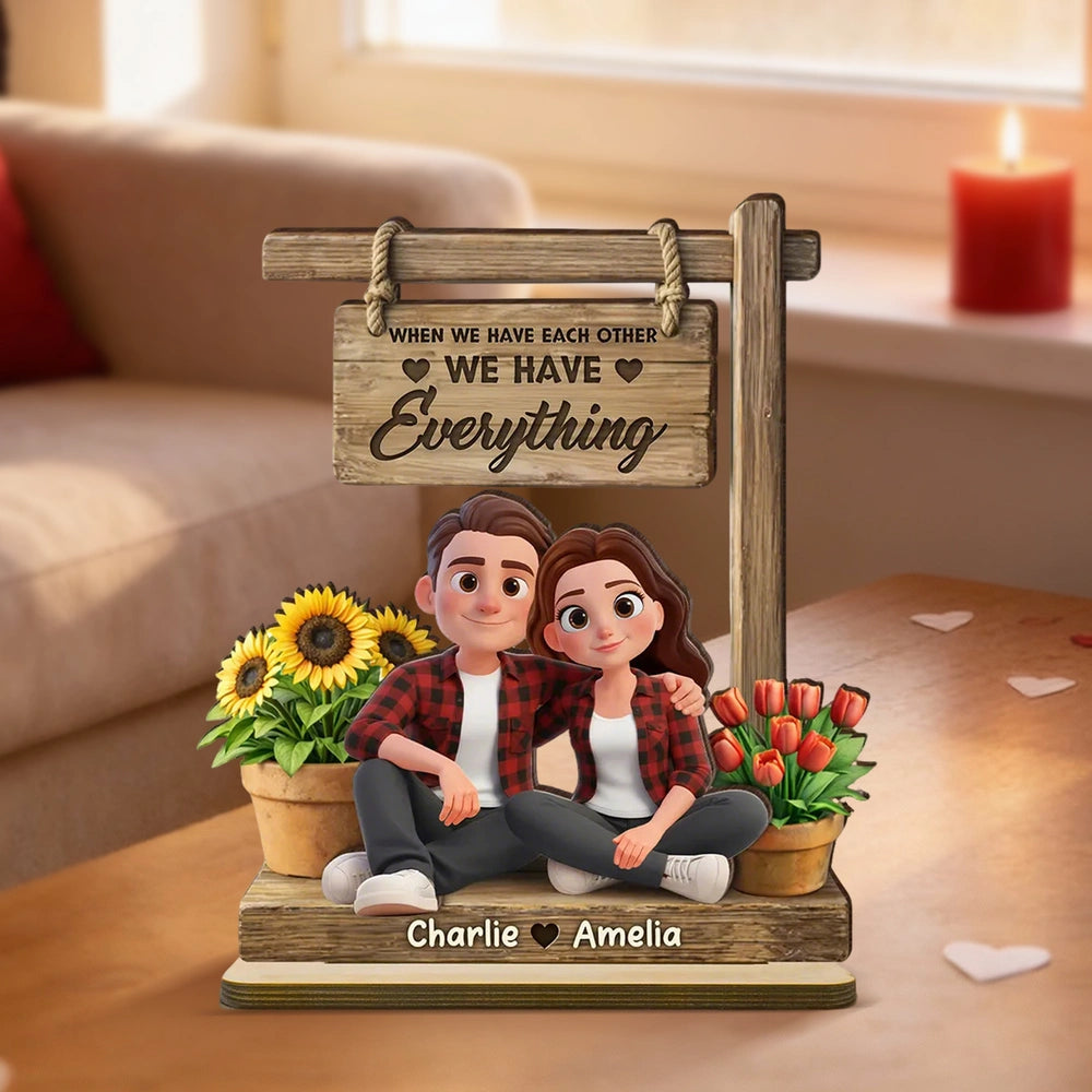 Personalized 2-Layer Wooden Plaque Cute Cartoon Couple Sitting Together, 'We Have Everything' Sign, Unique Gift for Him or Her