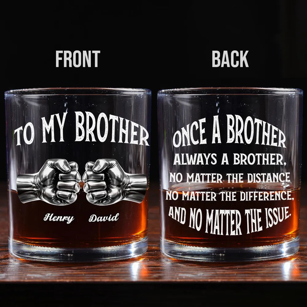 Once A Brother Always A Brother Whiskey Glass, Personalized - Meaningful Long-Distance Gift For Brothers