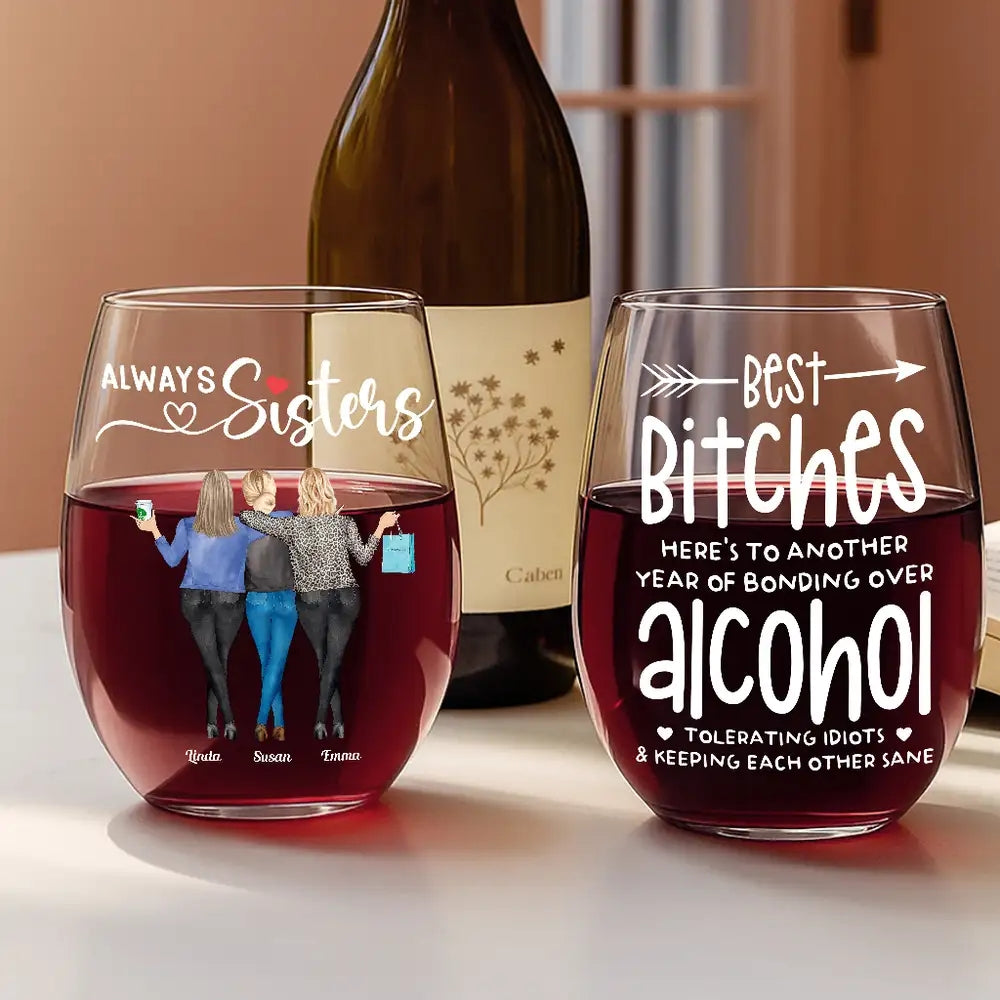 Best Bitches Wine Glass – Custom Birthday Gift for Sisters or Best Friends, Tolerating Idiots Together