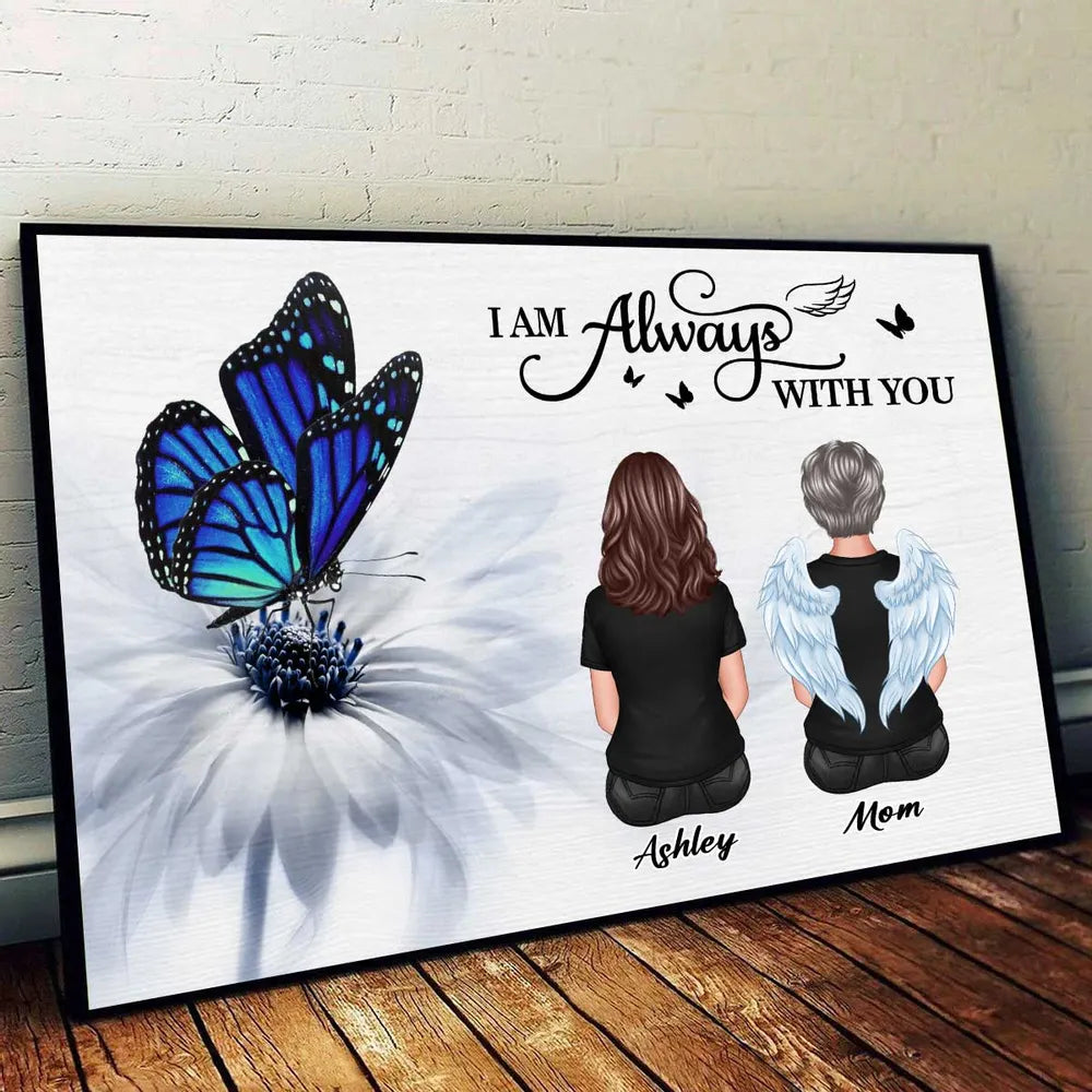 Butterfly I Am Always With You Memorial Personalized Poster or Plaque or Keychain or Ornament