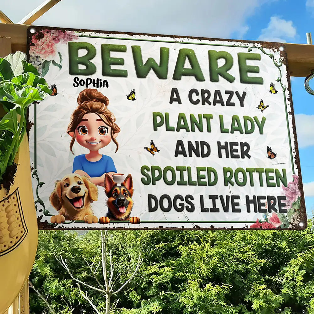 Garden Warning – Beware a Crazy Plant Lady & Her Spoiled Rotten Dogs | Creative Rectangular Iron Sign, Fun Gift for Dog-Loving Moms & Grandmas