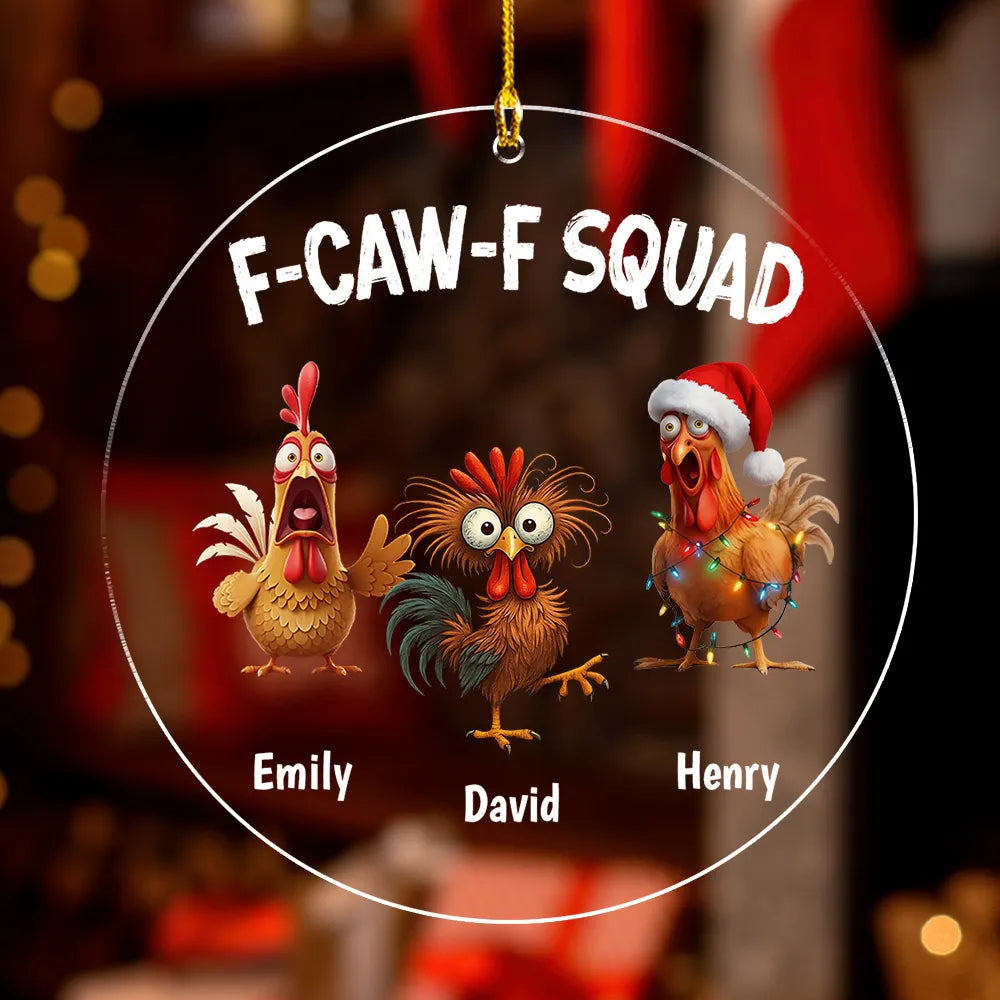 Custom F-CAW-F Squad Acrylic Ornament with Cartoon Chickens, Personalized Names, Unique Christmas Tree Decor & Gag Gift for Your Crew