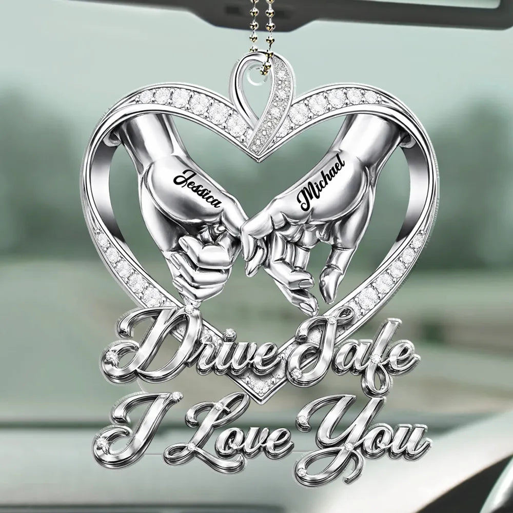 Personalized Acrylic Car Hanger Drive Safe I Love You Heart Hands Car Mirror Decor - Unique Gift for Couple