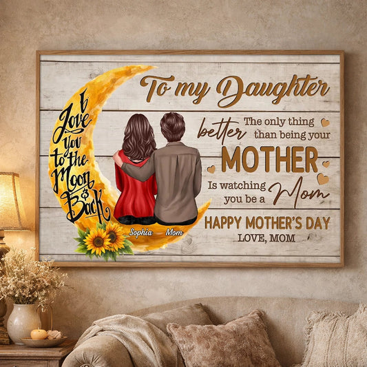 Personalized Mother and Daughter Moon Hug Poster, To My Daughter Quote, Happy Mother's Day Unique Gift