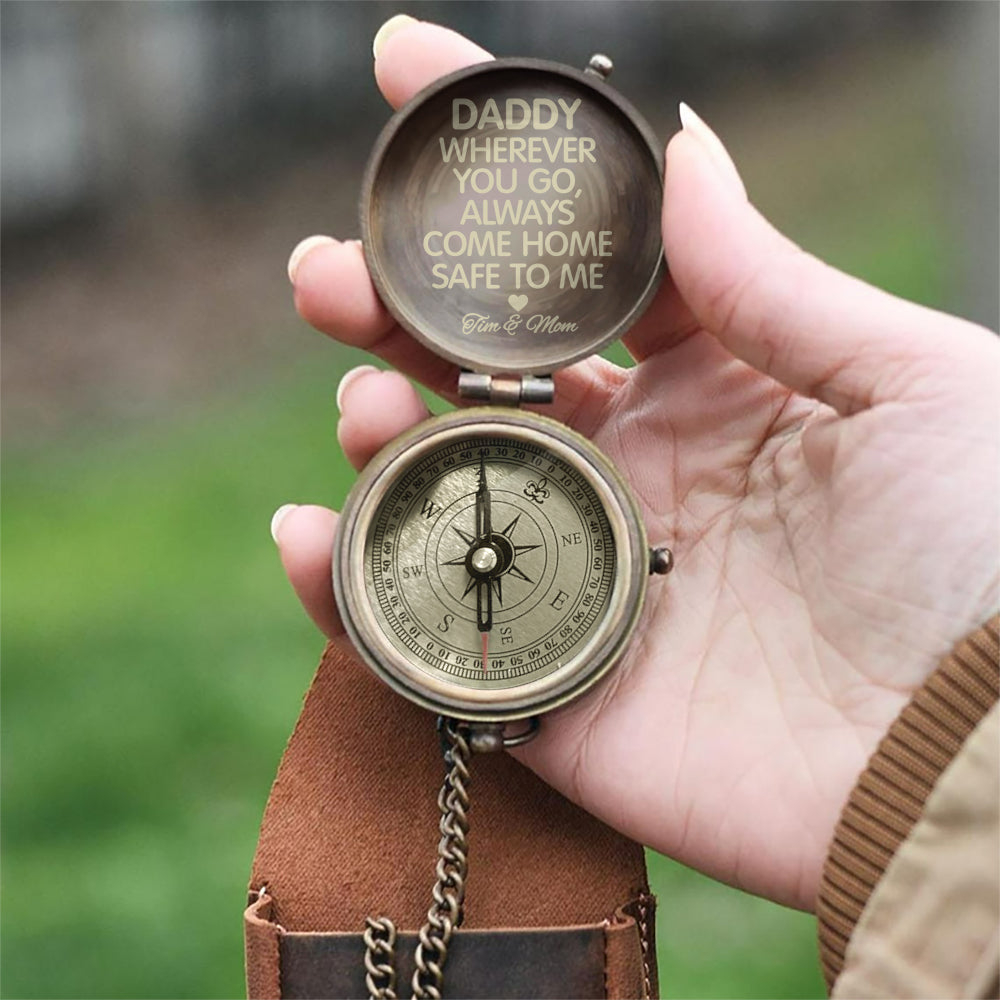 Always Come Home Safe Daddy - Personalized Father Compass