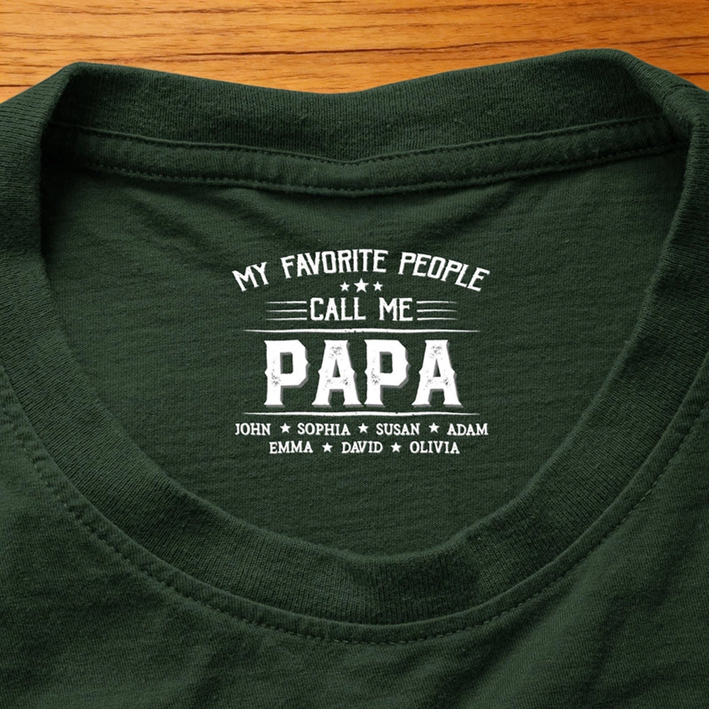 My Favorite People Call Me Papa Classic Tee, Personalized Family Name Shirt, Heartwarming Gift for Papa