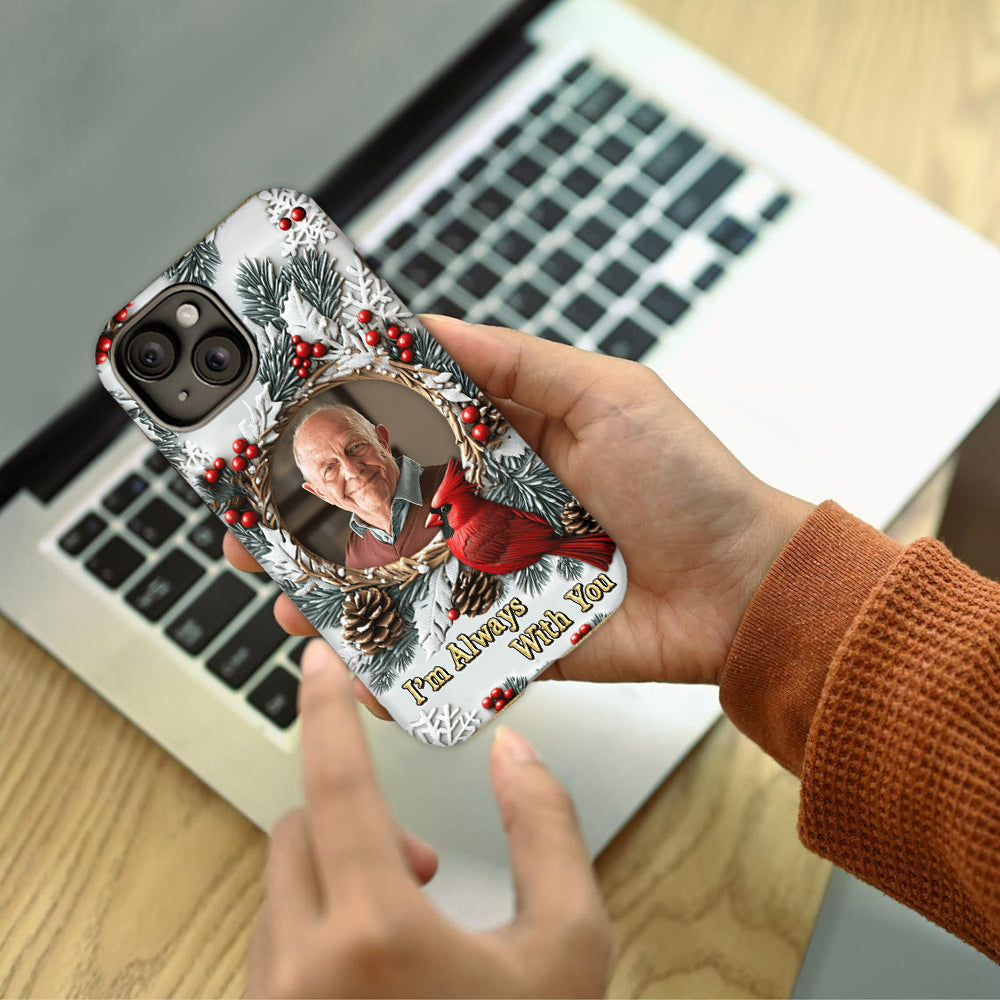 I'm Always With You - Personalized Memorial Full Print Phone Case