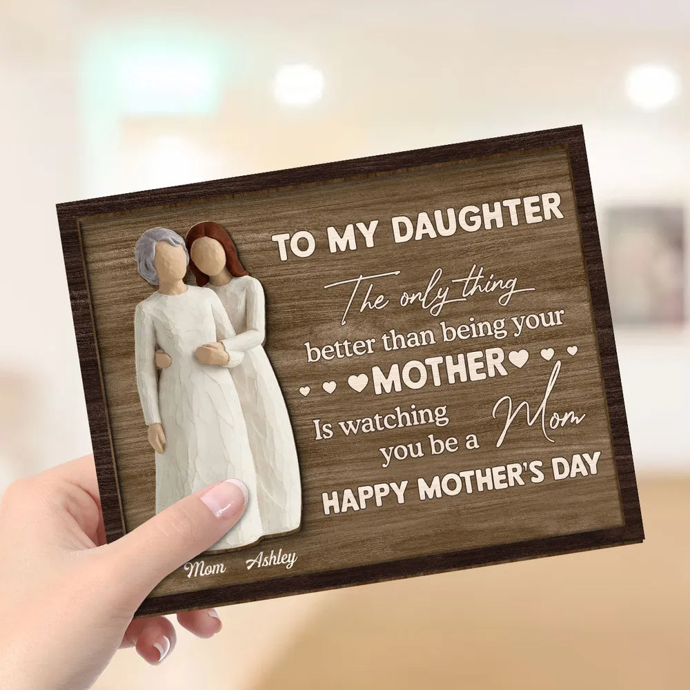To My Daughter 2-Layer Wooden Plaque, Mom Watching You Be A Mom Quote With Heart Accents, Personalized Gift Keepsake