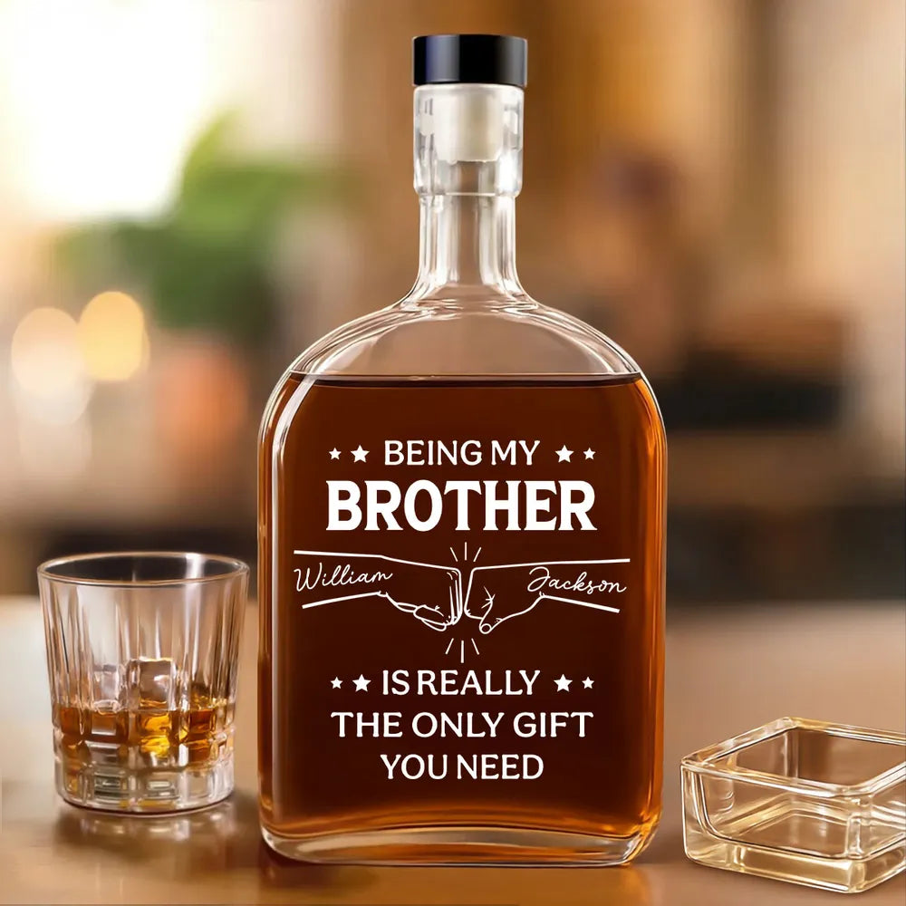 Being My Brother Is Really the Only Gift You Need – Personalized Glass Spirits Decanter