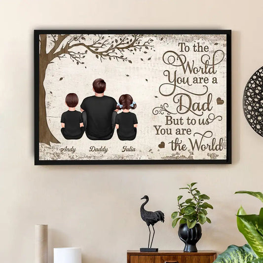 “To the World You Are a Dad” Custom Father’s Day Poster – Personalized Names & Family Illustration