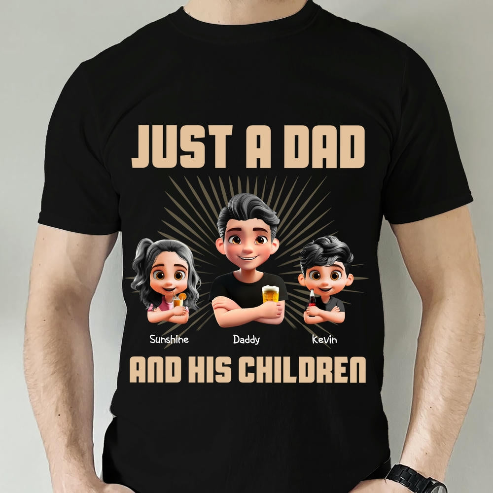 Just a Dad and His Kids Enjoying a Drink – Personalized Tee – Fun Father's Day or Birthday Gift