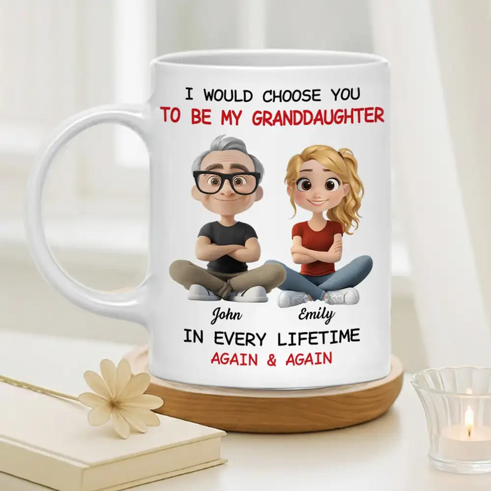 White Ceramic Mug with "I Would Choose You to Be My Granddaughter" Design, High Clarity, Heartwarming Gift