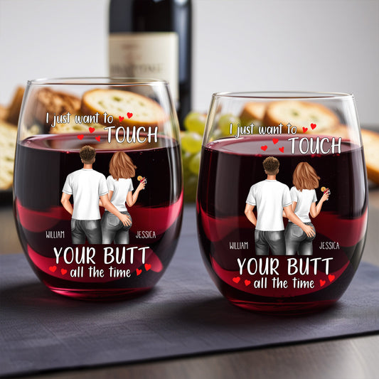 Personalized Valentine's Day Wine Glass - "I Just Want to Touch Your Butt" Funny Gift for Couples