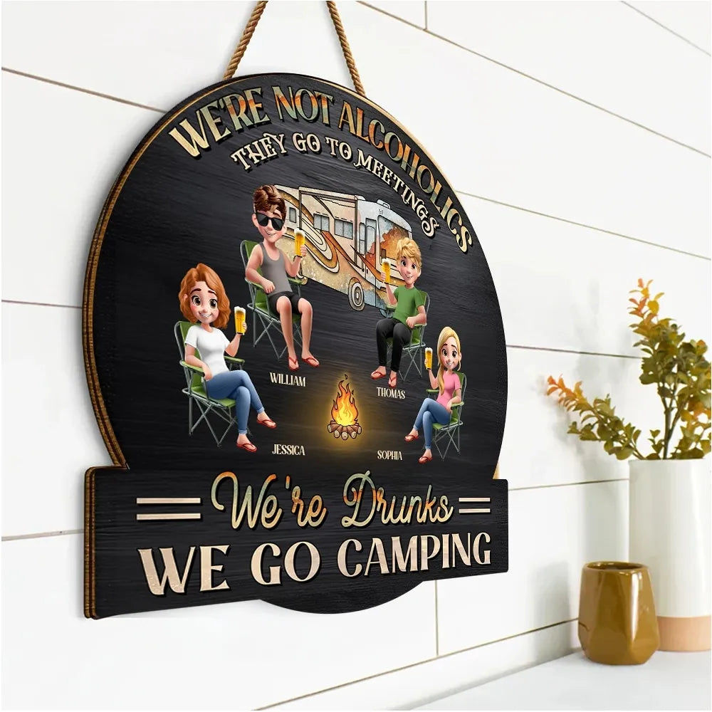 Wooden Sign – “We’re Not Alcoholics, We’re Drunks, We Go Camping” Fire-Pit Cartoon, Custom Gift for Siblings