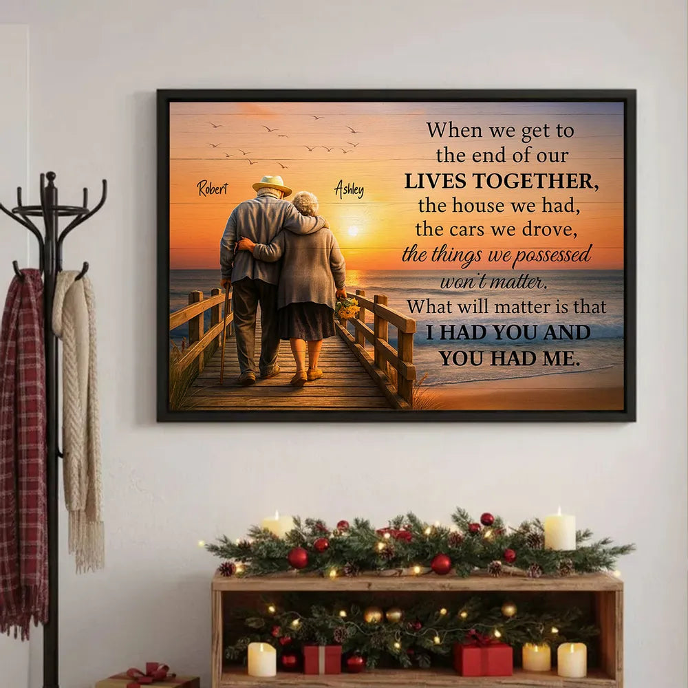 When We Get to the End of Our Lives Together Personalized Poster – Sentimental Couple Wall Art, Meaningful Anniversary or Wedding Gift
