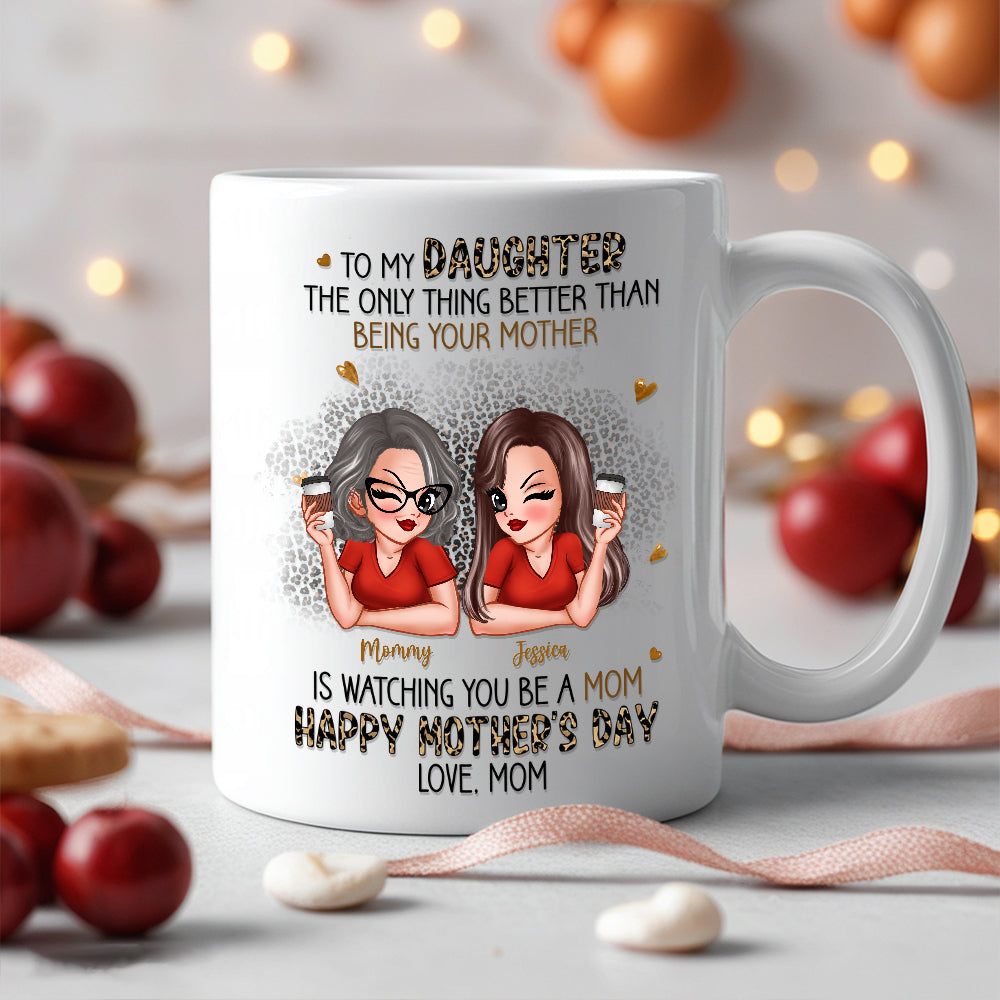 The Only Thing Better Than Being Your Mother - Personalized Mom-to-Daughter Mother’s Day Gift