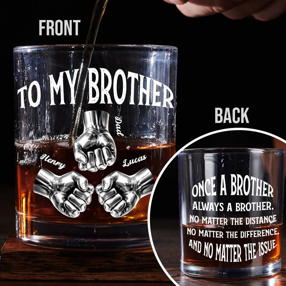 Once A Brother Always A Brother Whiskey Glass, Personalized - Meaningful Long-Distance Gift For Brothers