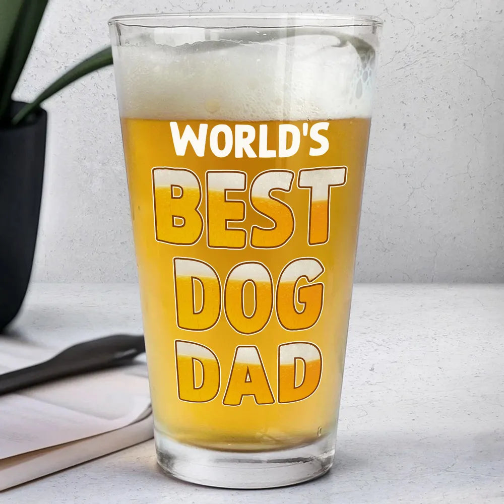 World's Best Dog Dad - Custom Beer Glass for Dog Dad – Perfect Gift for Dog Dads on Father’s Day or Birthdays