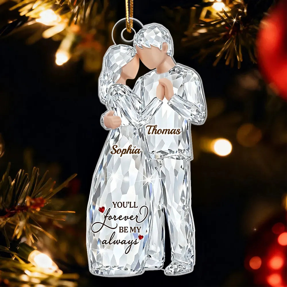 Custom Couple Acrylic Ornament – Sparkling Crystal Look Hugging Lovers, Heartfelt You'll Forever Be My Always Message, Unique Gift for Him or Her