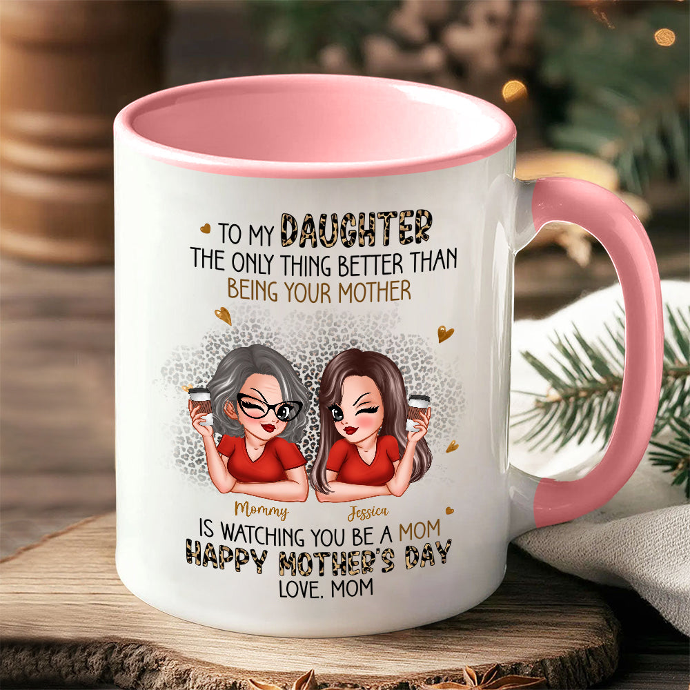 The Only Thing Better Than Being Your Mother - Personalized Mom-to-Daughter Mother’s Day Gift