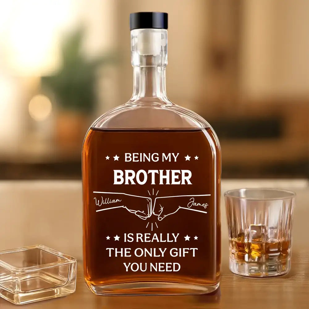Being My Brother Is Really the Only Gift You Need – Personalized Glass Spirits Decanter