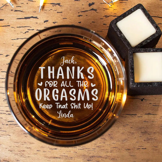 “THANKS FOR ALL THE ORGASMS” Funny Engraved Whiskey Glass, Romantic Gift for Couples, Creative Barware