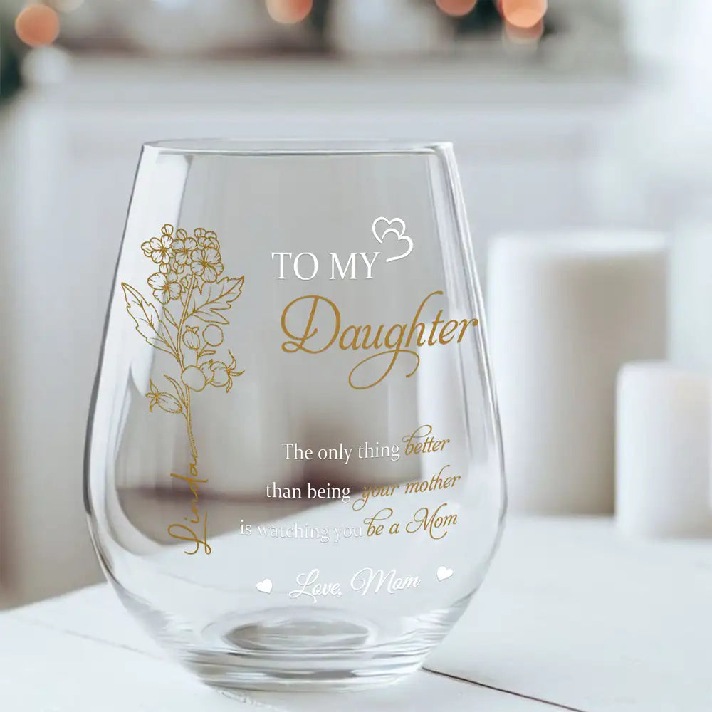 Custom Wine Glass for Daughter – Thoughtful Gift from Mom with Touching Sentiment and Personalized Name