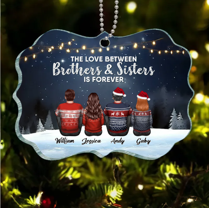 Family - The Love Between Brothers And Sisters Is Forever - Personalized Keychain or Ornament or Poster or Plaque