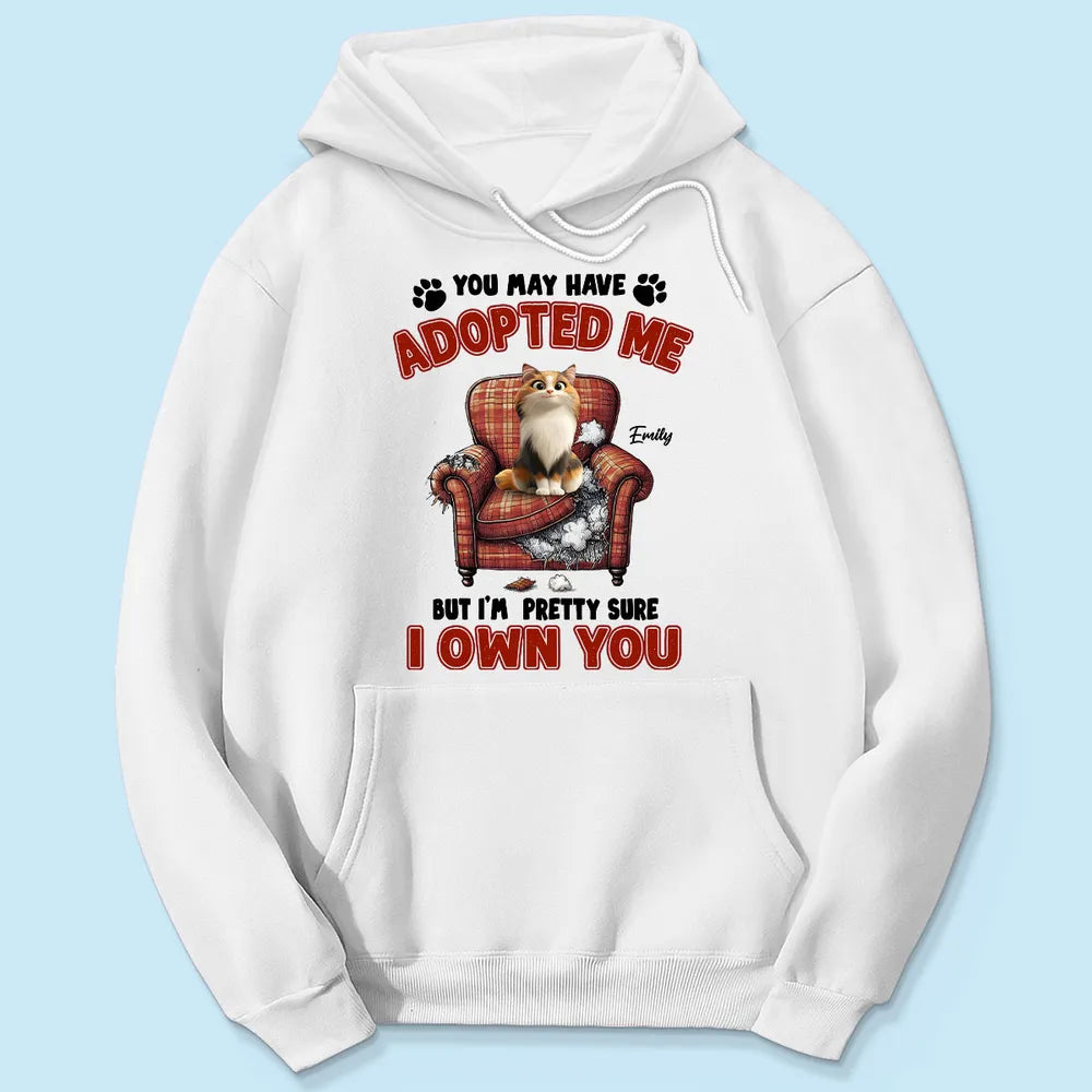 Personalized Classic Tee Funny Cat Quote Shirt You May Have Adopted Me But I'm Pretty Sure I Own You Unique Gift for Cat Moms