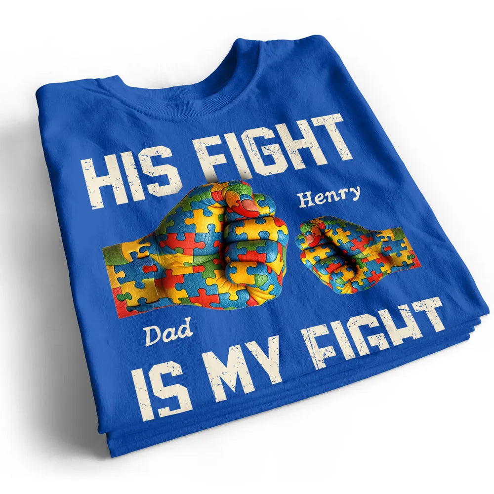 His Fight Is My Fight Autism Fist Bump Personalized Classic Tee Supportive Family Gift That Feels Personal