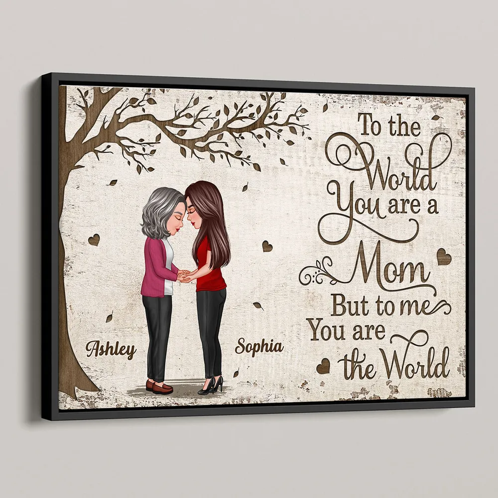 Custom "To the world you are a Mom, but to me you are the world" Poster, Mother-Daughter Bond, Perfect Gift for Mom and Daughter