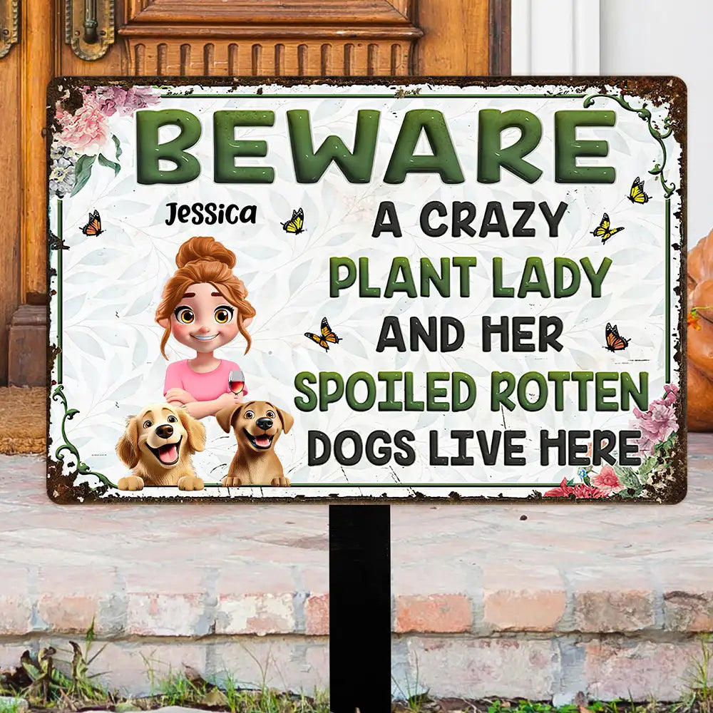 Garden Warning – Beware a Crazy Plant Lady & Her Spoiled Rotten Dogs | Creative Rectangular Iron Sign, Fun Gift for Dog-Loving Moms & Grandmas