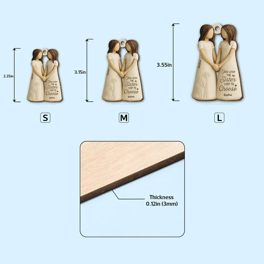You Are the Sister I Got to Choose – Personalized Wooden Keychain for Best Friends or Soul Sisters