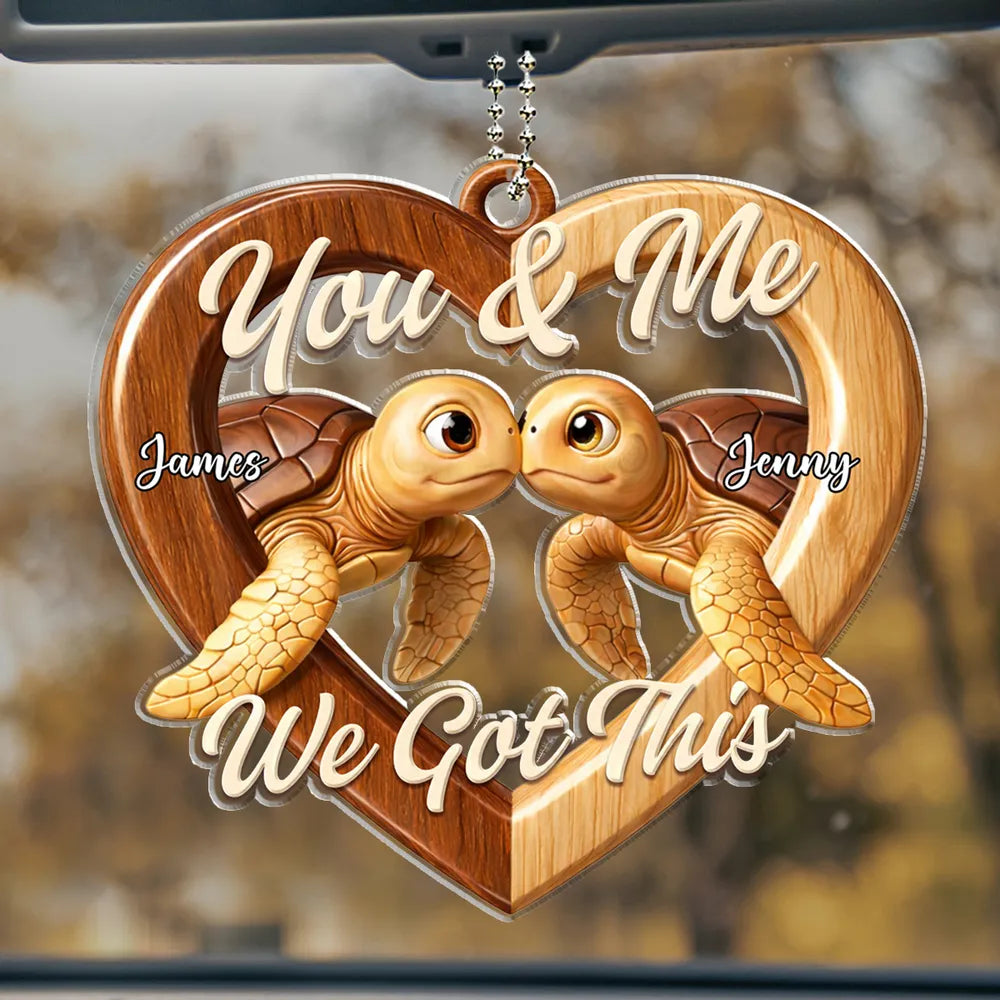 Personalized Acrylic Car Hanger You & Me We Got This Turtle Heart, Cute Rearview Mirror Decor, Unique Couple Gift