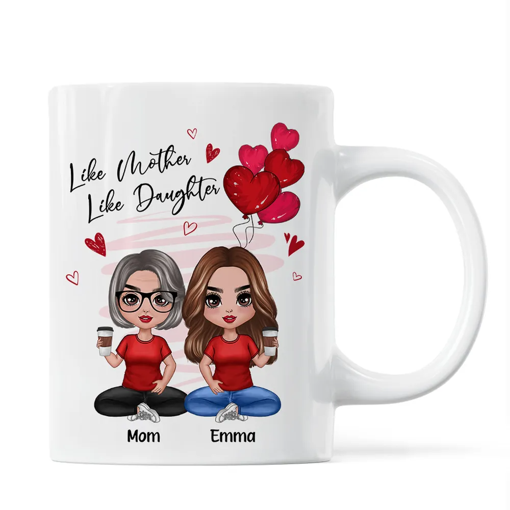 Like Mother, Like Daughters - Custom Ceramic Mug, Perfect Gift for Moms and Daughters - Personalized Mug Celebrating the Unbreakable Bond!