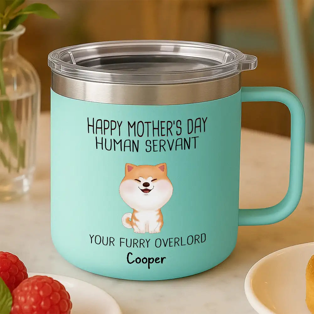 "Happy Mother's Day Human Servant" Personalized Stainless Steel Coffee Mug – Perfect Gift for Dog Lovers