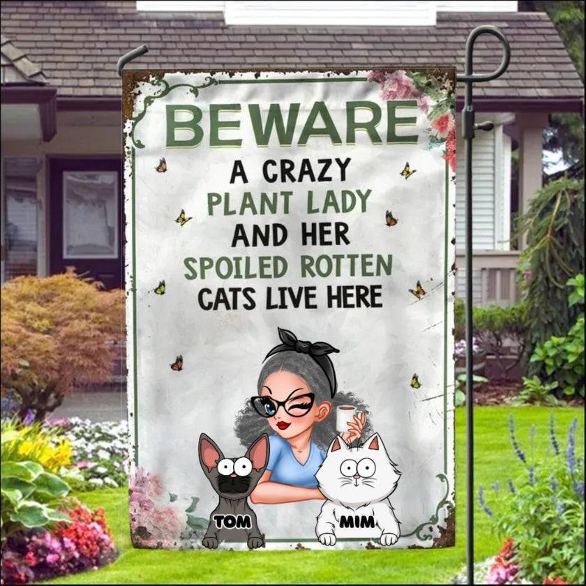 Beware! A Crazy Plant Lady and Her Spoiled Rotten Cats Live Here Personalized Garden Flag - Ideal Gift Sign/Flag/Poster/Canvas