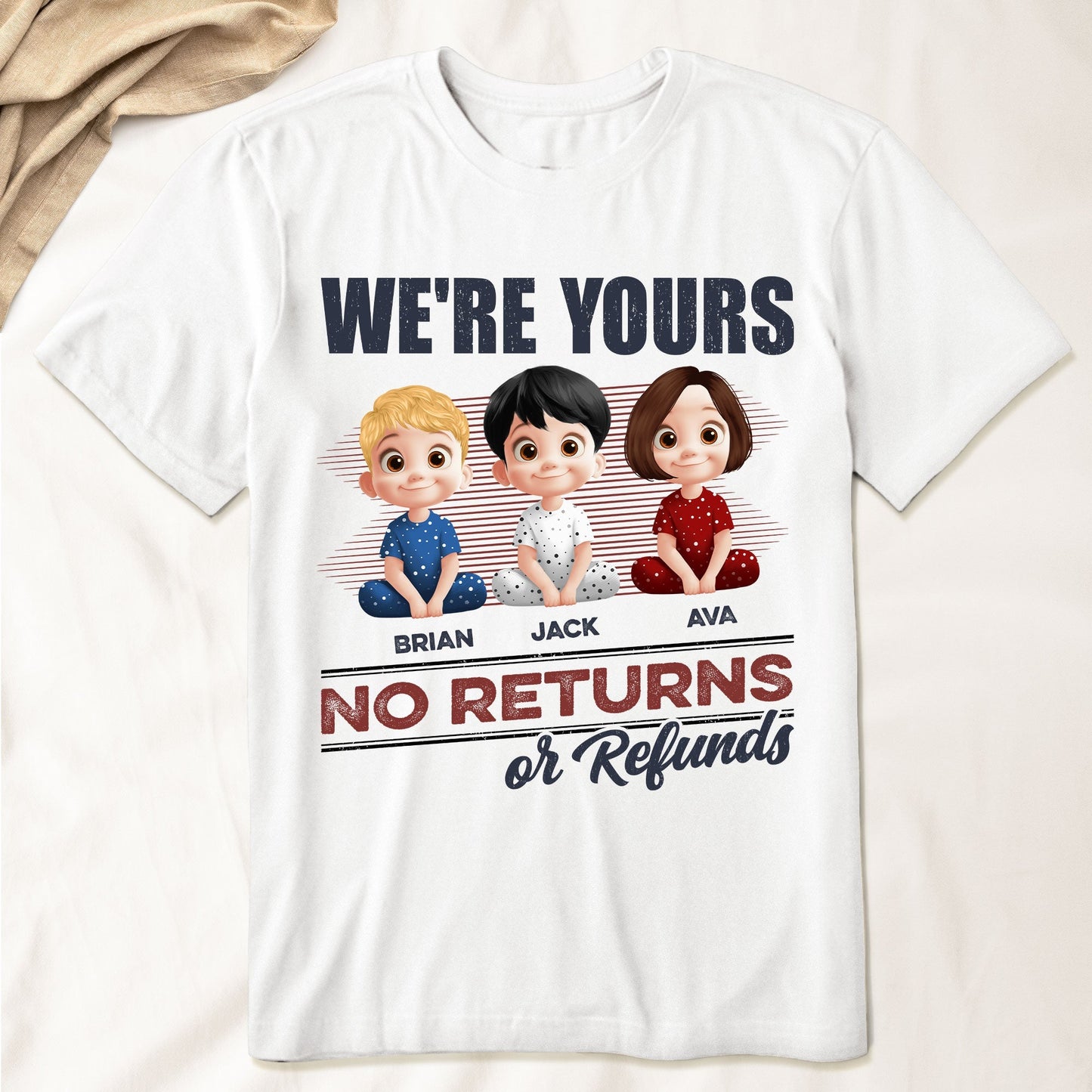 We’re Yours No Returns or Refunds – Fun T-Shirt for Grandma or Mom with Custom Names