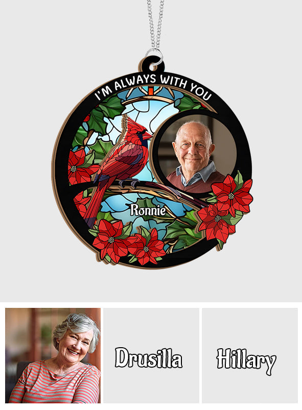 I'm Always With You - Personalized Memorial 2 Layered Window Hanging Suncatcher