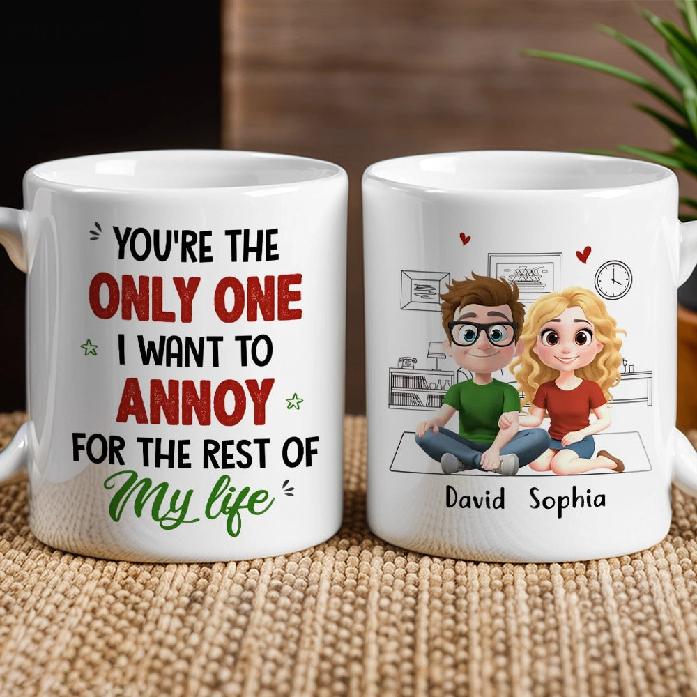 Personalized Ceramic Mug You're The Only One I Want To Annoy Cute Couple Illustration Unique Gift for Partner