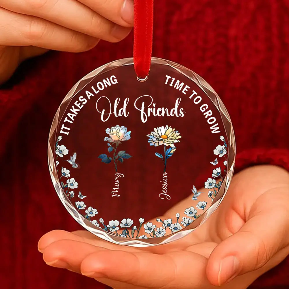 Heartwarming Crystal Ornament – Sisters & Friends Theme, “It Takes a Long Time to Grow Old Friends” Christmas Decoration