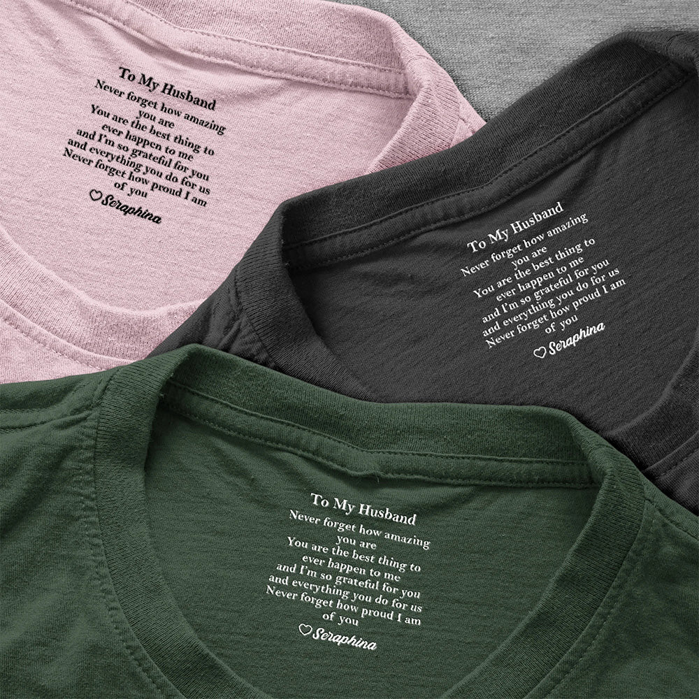 Personalized To My Husband Classic Tee, Romantic Love Quote Gift From Wife, Unique Everyday Wear Surprise