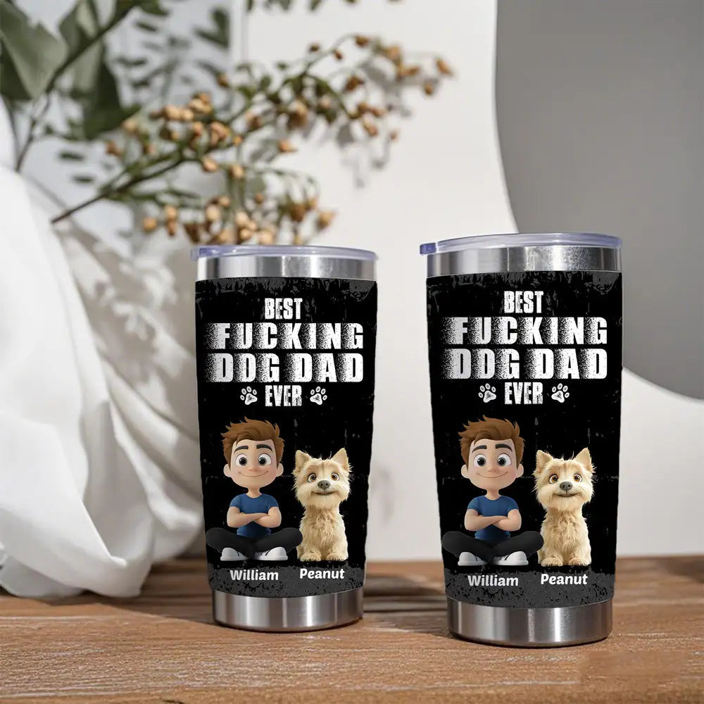 BEST F***ING DOG DAD EVER Insulated Travel Tumbler – Custom Pup & Owner Art